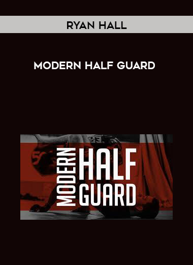 Ryan Hall - Modern Half Guard courses available download now.