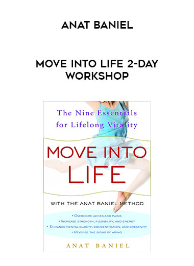 Anat Baniel - Move Into Life 2-Day Workshop courses available download now.