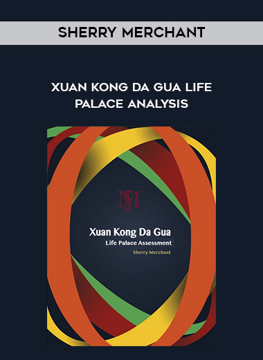 Sherry Merchant - Xuan Kong Da Gua Life Palace Analysis courses available download now.