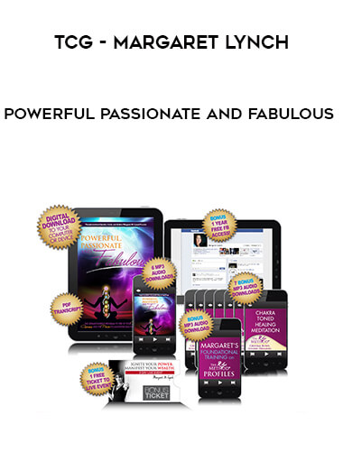 Margaret Lynch - Powerful Passionate and Fabulous courses available download now.