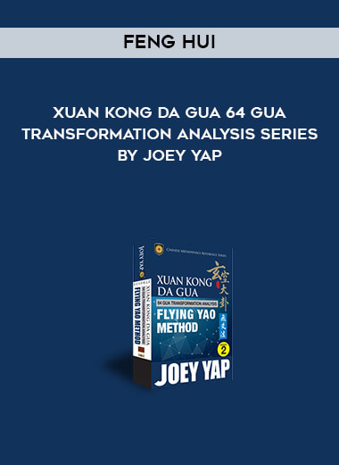 Feng Hui - Xuan Kong Da Gua 64 Gua Transformation Analysis Series By Joey Yap courses available download now.