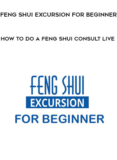 Feng Shui Excursion For Beginner - How to Do a Feng Shui Consult Live courses available download now.
