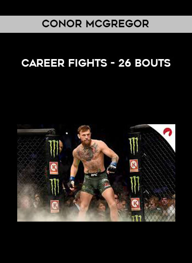 Conor McGregor - Career Fights - 26 bouts courses available download now.