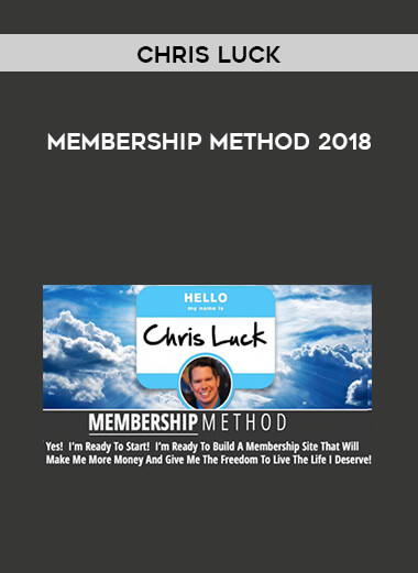 Chris Luck - Membership Method 2018 courses available download now.