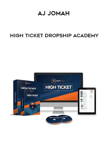 AJ Jomah - High Ticket Dropship Academy courses available download now.