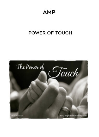 AMP - Power of touch courses available download now.
