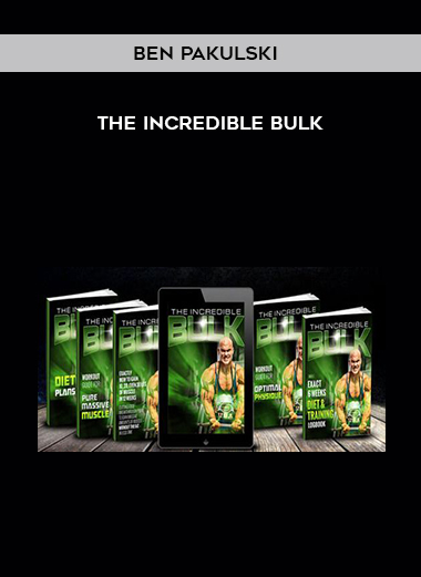 Ben Pakulski - The Incredible Bulk courses available download now.