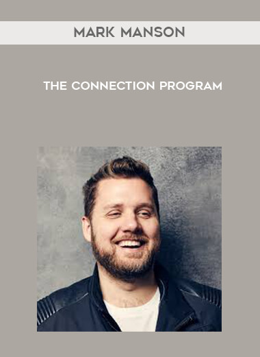 Mark Manson - The Connection Program courses available download now.