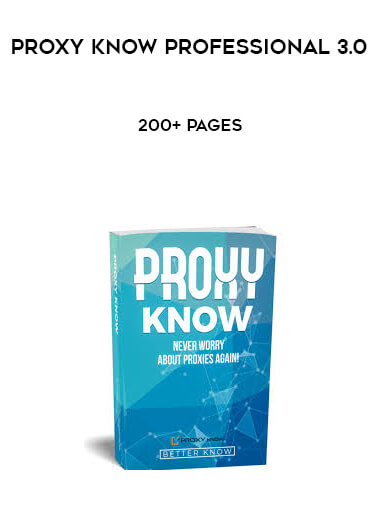 PROXY KNOW PROFESSIONAL 3.0 200+ Pages courses available download now.