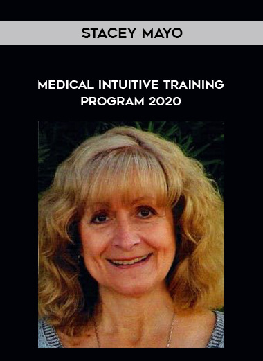 Stacey Mayo - Medical Intuitive Training Program 2020 courses available download now.