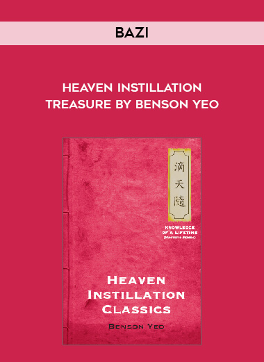 Bazi - Heaven Instillation Treasure by Benson Yeo courses available download now.