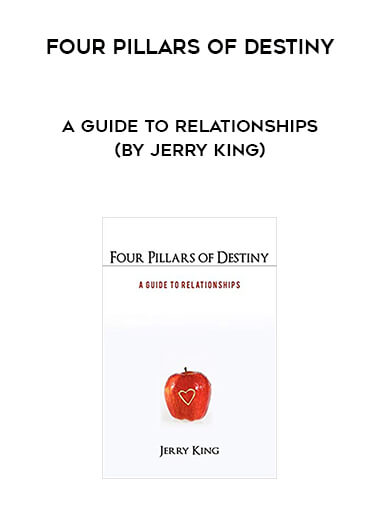 Four Pillars of Destiny - A Guide to Relationships (By Jerry King) courses available download now.