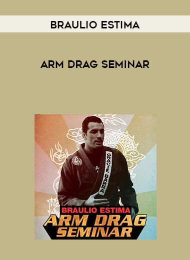 Braulio Estima - Arm Drag Seminar courses available download now.