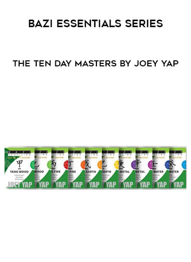 BaZi Essentials Series - The Ten Day Masters by Joey Yap courses available download now.