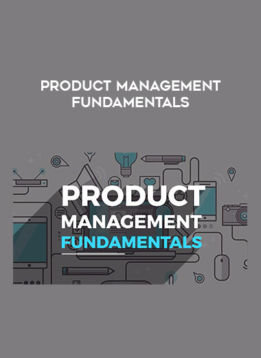 Product Management Fundamentals courses available download now.