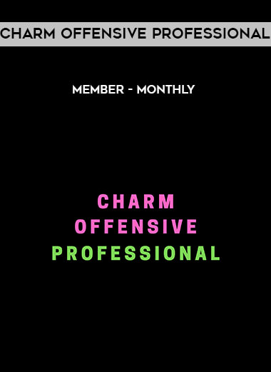 Charm Offensive Professional - Member - Monthly courses available download now.