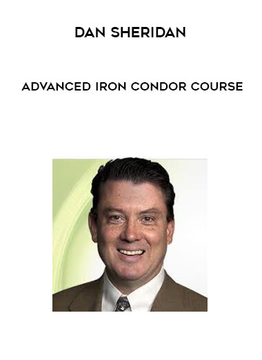 Dan Sheridan - Advanced Iron Condor Course courses available download now.
