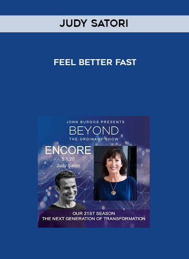 Judy Satori - Feel Better Fast courses available download now.
