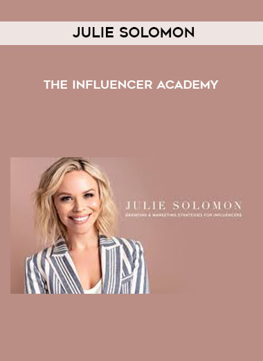 Julie Solomon - The Influencer Academy courses available download now.