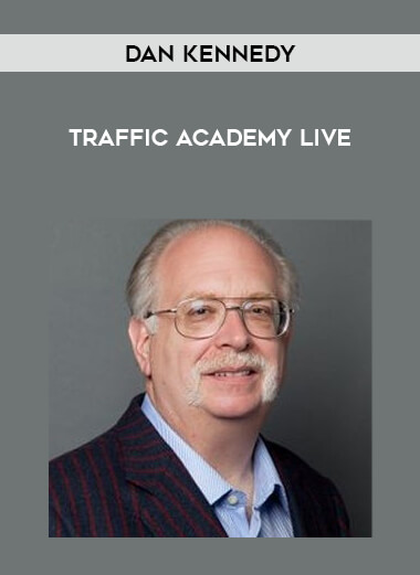 Dan Kennedy - Traffic Academy LIVE courses available download now.