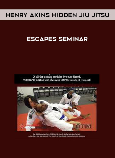 Henry Akins Hidden Jiu Jitsu - Escapes Seminar courses available download now.