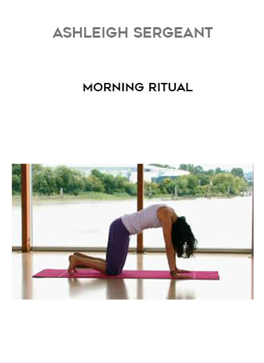 Ashleigh Sergeant - Morning Ritual courses available download now.