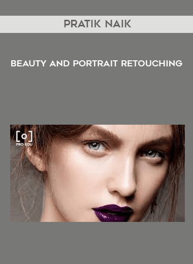 Pratik Naik - Beauty And Portrait Retouching courses available download now.