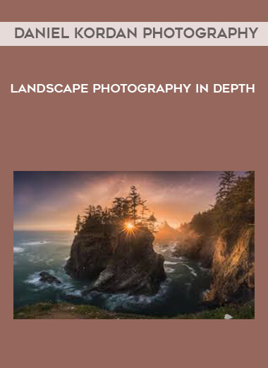 Daniel Kordan Photography - Landscape Photography in Depth courses available download now.