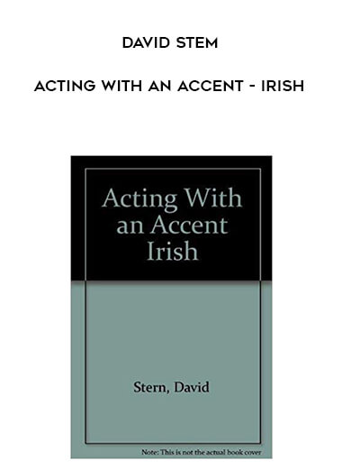 David Stem - Acting with an Accent - Irish courses available download now.
