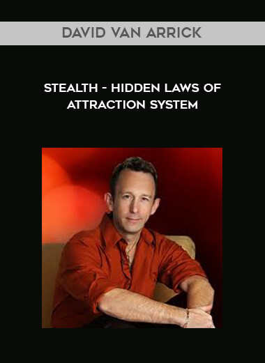 David Van Arrick - STEALTH - Hidden Laws of Attraction System courses available download now.