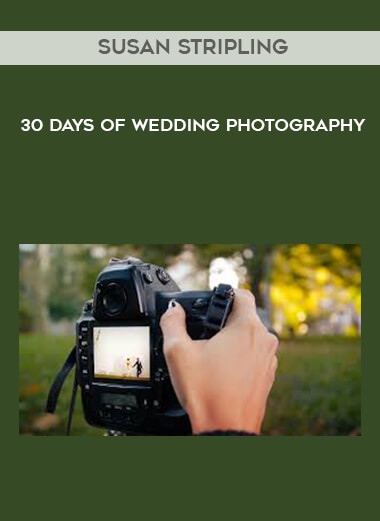 Susan Stripling - 30 Days of Wedding Photography courses available download now.