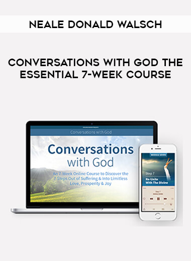 Neale Donald Walsch - Conversations with God The Essential 7-week Course courses available download now.