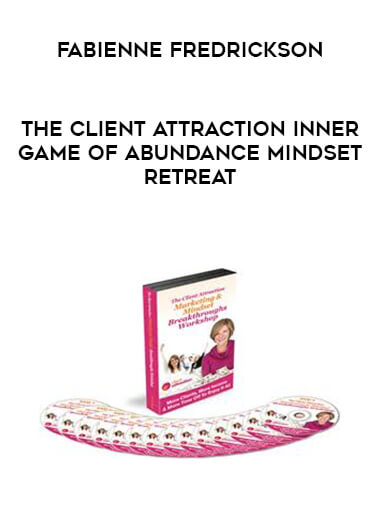 Fabienne Fredrickson - The Client Attraction Inner Game of Abundance Mindset Retreat courses available download now.