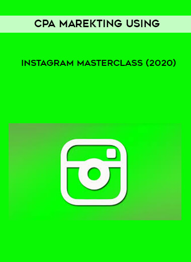 CPA Marekting using INSTAGRAM Masterclass (2020) courses available download now.