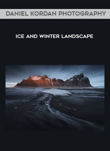 Daniel Kordan Photography - Ice and Winter Landscape courses available download now.