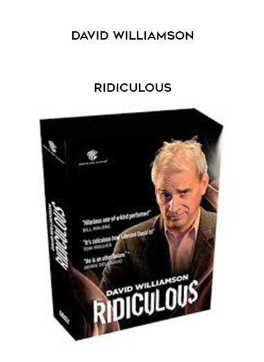 David Williamson - Ridiculous courses available download now.