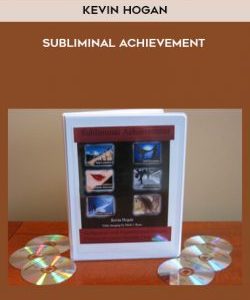 Kevin Hogan - Subliminal Achievement courses available download now.