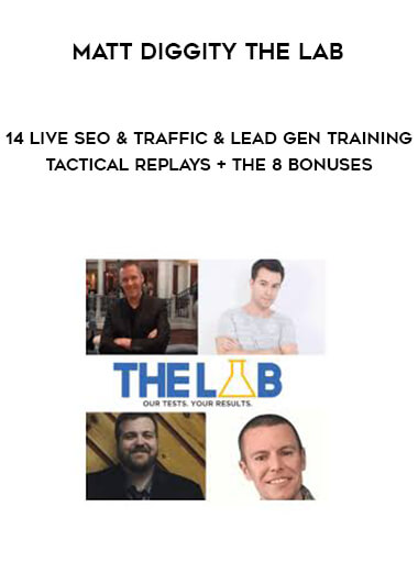 Matt Diggity The Lab - 14 Live SEO & Traffic & Lead Gen Training Tactical Replays + The 8 Bonuses courses available download now.
