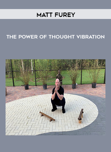 Matt Furey - The Power of Thought Vibration courses available download now.