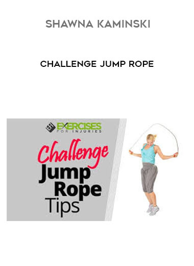Shawna Kaminski - Challenge Jump Rope courses available download now.