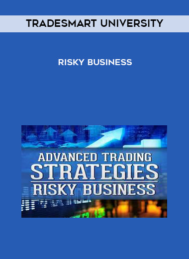 TradeSmart University - Risky Business courses available download now.