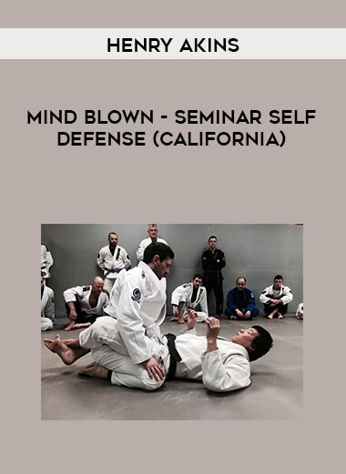 Henry Akins - Mind blown - Seminar Self defense (California) courses available download now.