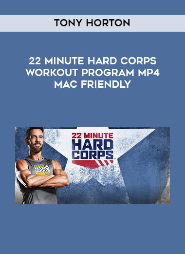 22 Minute Hard Corps Workout Program Tony Horton MP4 Mac Friendly courses available download now.