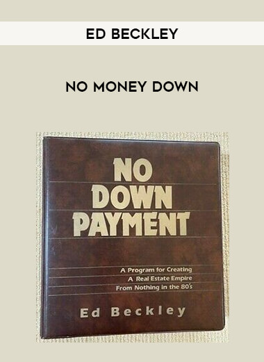 Ed Beckley - No Money Down courses available download now.