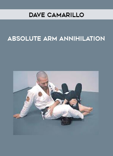Dave Camarillo Absolute Arm Annihilation courses available download now.