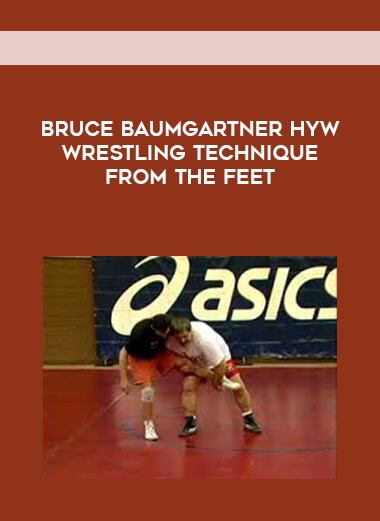 Bruce Baumgartner HYW Wrestling Technique from the Feet courses available download now.