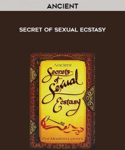 Ancient - secret of sexual ecstasy courses available download now.