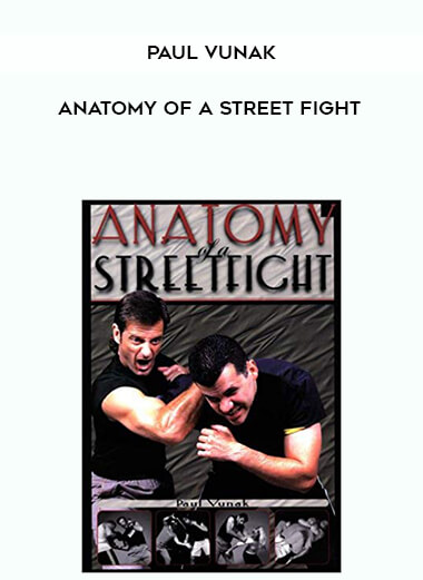 Paul Vunak - Anatomy of a Street Fight courses available download now.