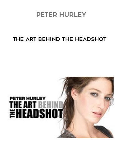 Peter Hurley - The Art Behind The Headshot courses available download now.