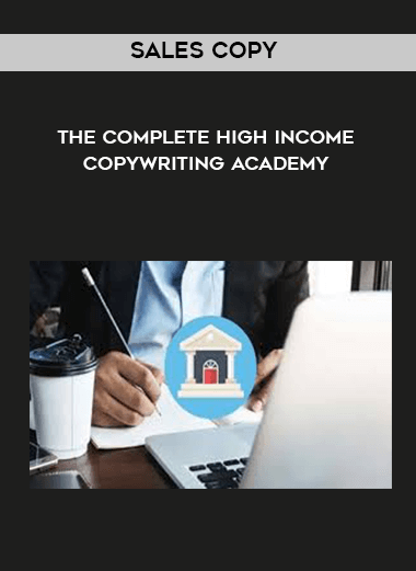 Sales Copy -The Complete High Income Copywriting Academy (2020) courses available download now.